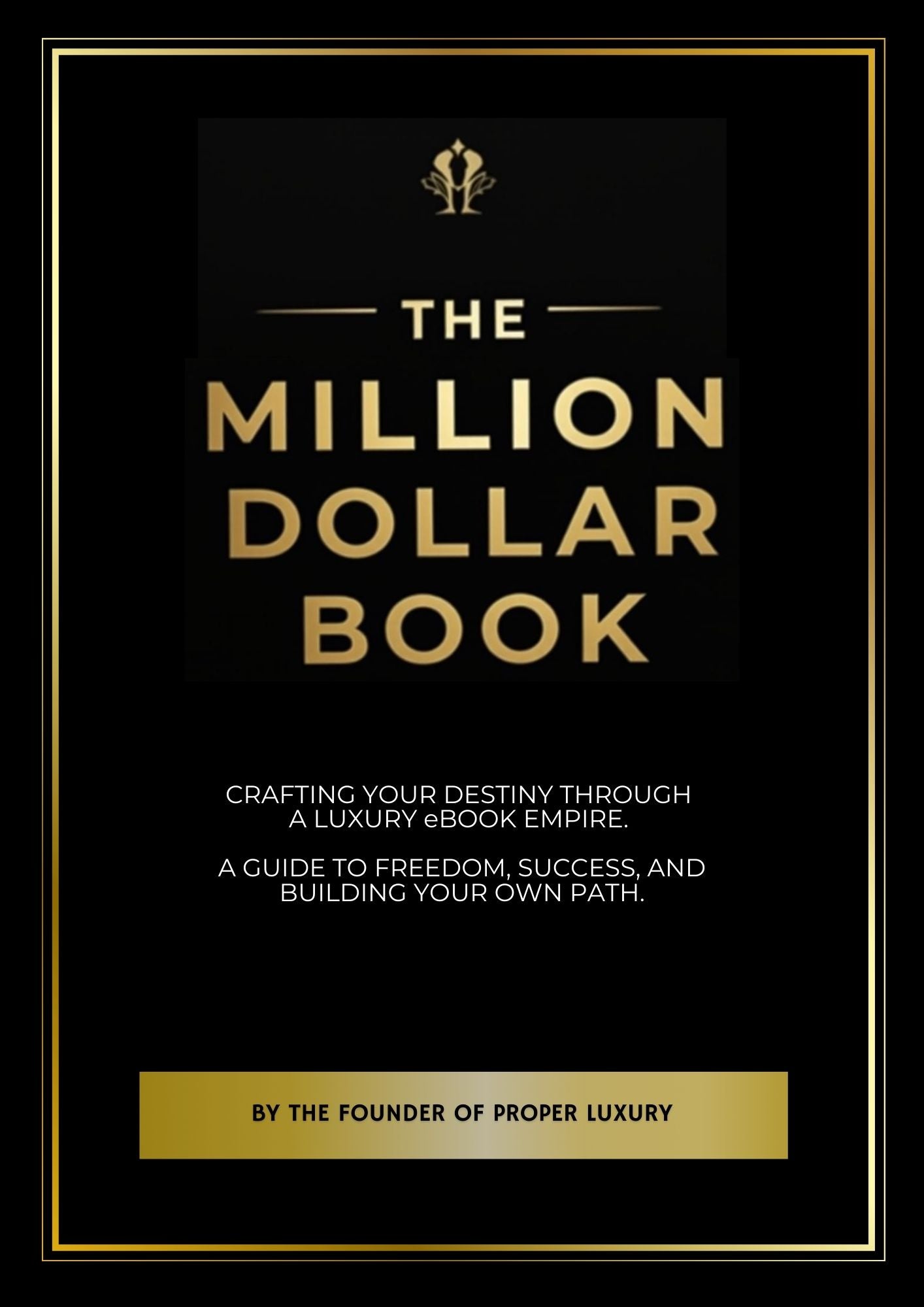 The Million Dollar Book: Crafting Your Destiny Through a Luxury eBook Empire